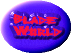 Blade World....all about this site's programmer